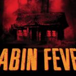 Cabin Fever